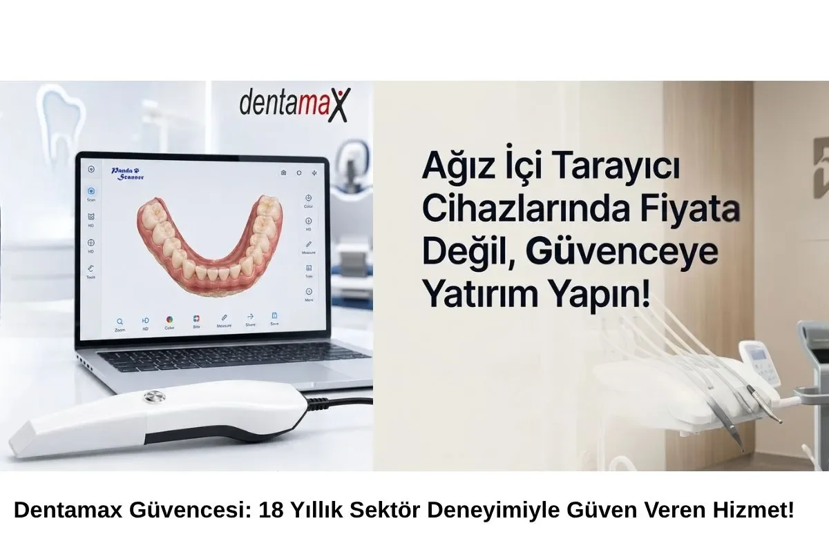 Ağız İçi Tarayıcı Cihazlarında Fiyata Değil, Güvenceye Yatırım Yapın!